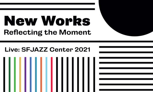 SFJAZZ Collective: New Works Reflecting The Moment